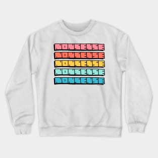 Nonsense Crewneck Sweatshirt